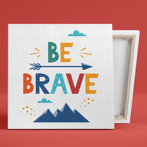 Canvas Frame - Be Brave Poster