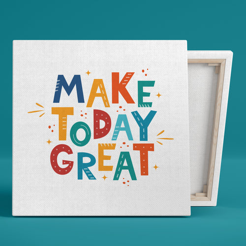 Canvas Frame - Make Today Great